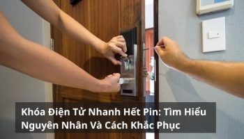 khóa điện tử nhanh hết pin