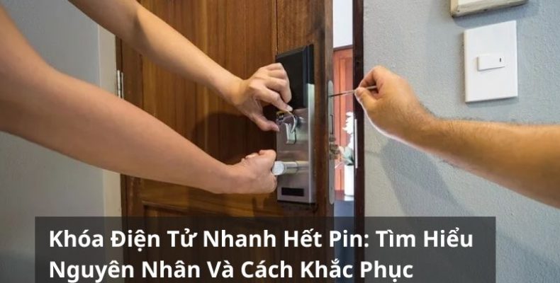 khóa điện tử nhanh hết pin